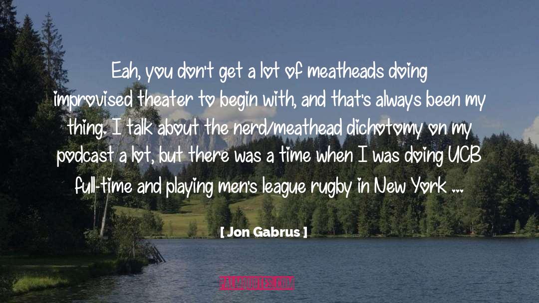 Meatheads quotes by Jon Gabrus