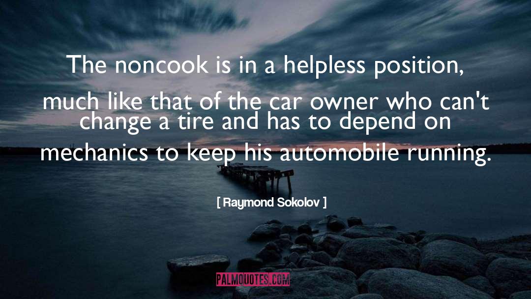 Mechanic quotes by Raymond Sokolov