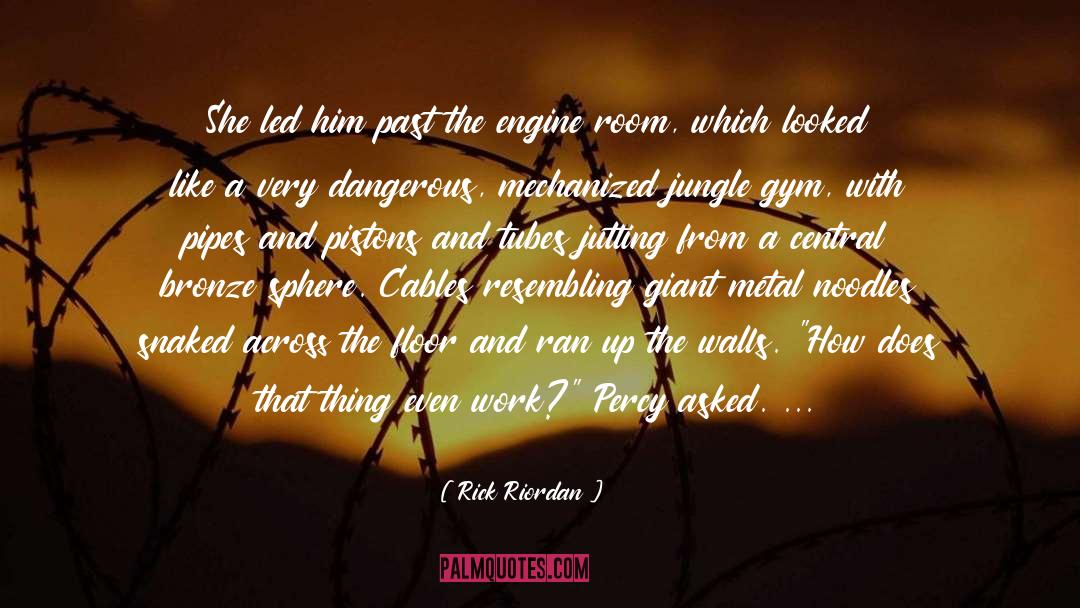 Mechanics quotes by Rick Riordan