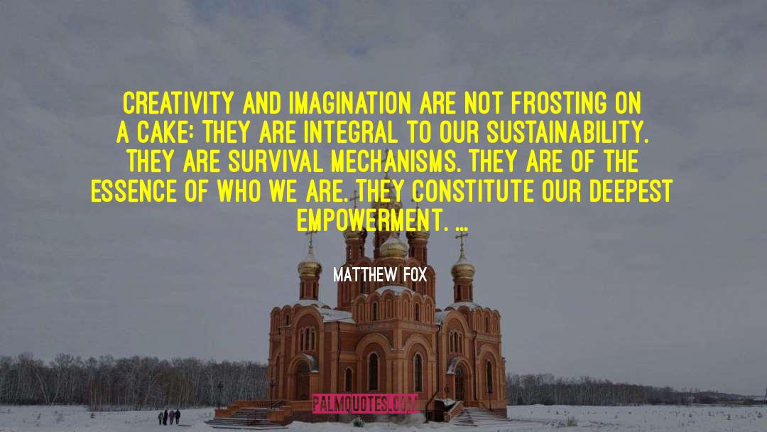 Mechanisms quotes by Matthew Fox