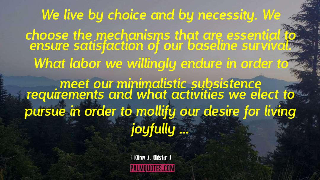 Mechanisms quotes by Kilroy J. Oldster