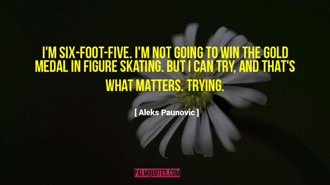 Medal quotes by Aleks Paunovic