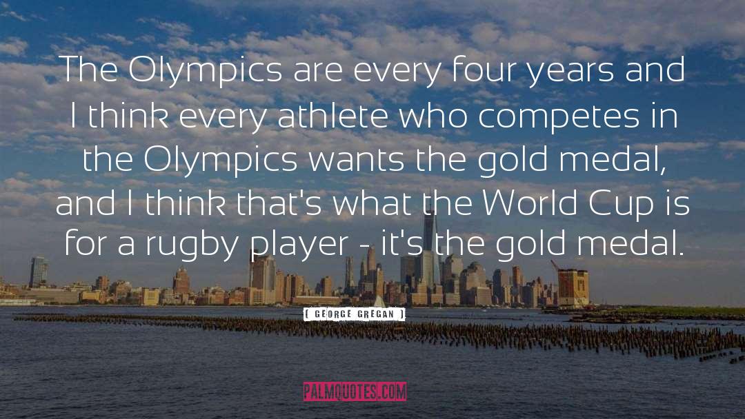 Medal quotes by George Gregan