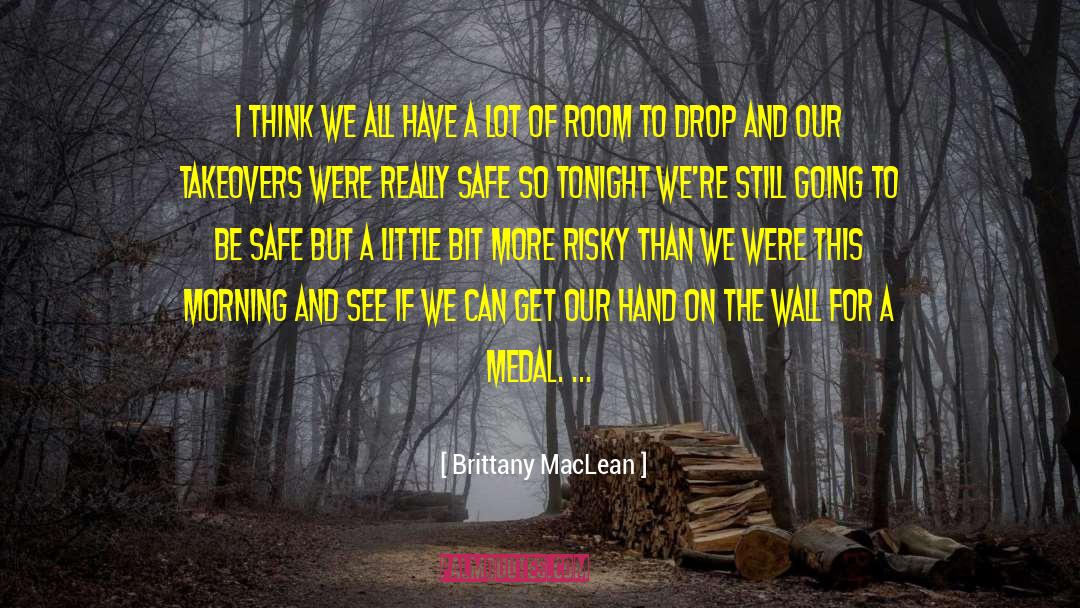 Medal quotes by Brittany MacLean