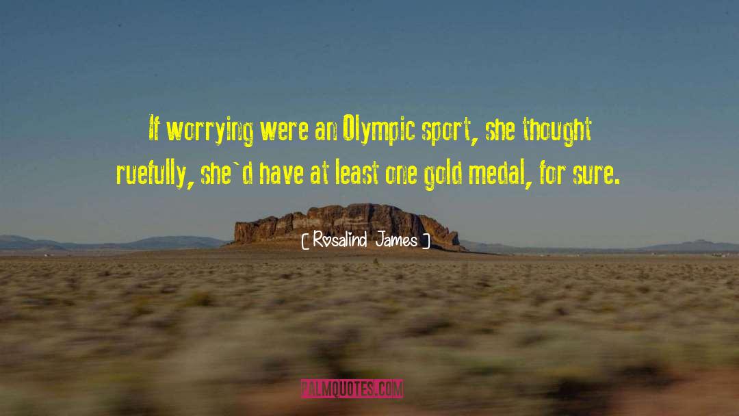 Medal quotes by Rosalind  James