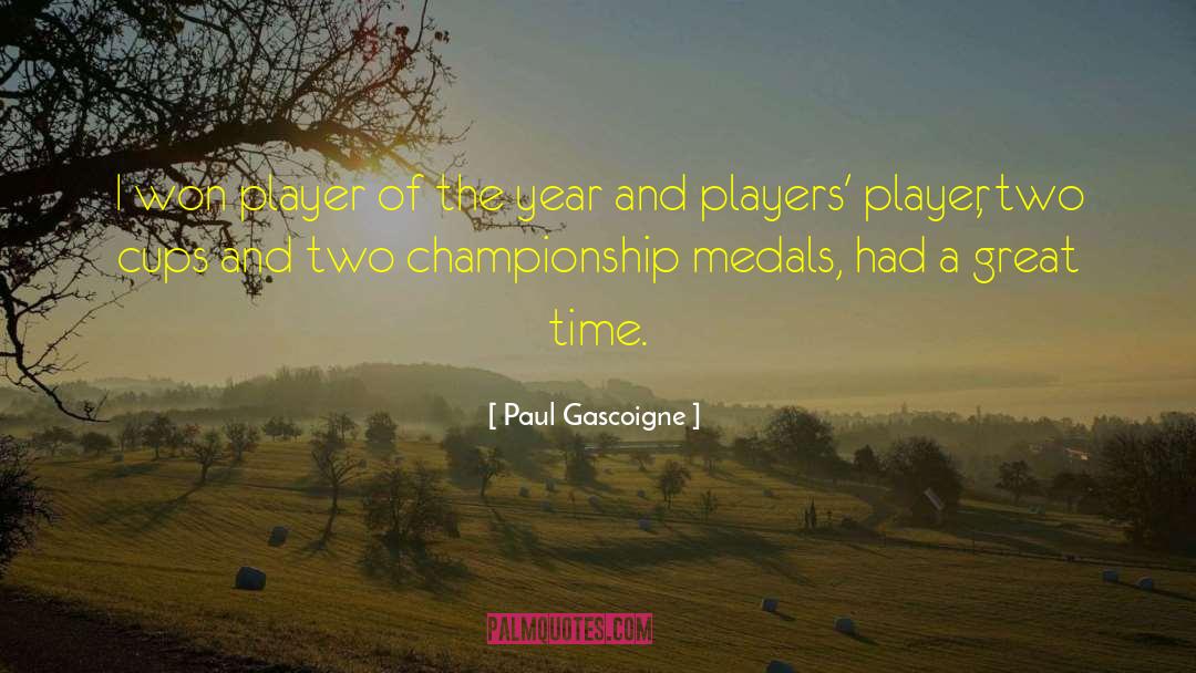 Medal quotes by Paul Gascoigne