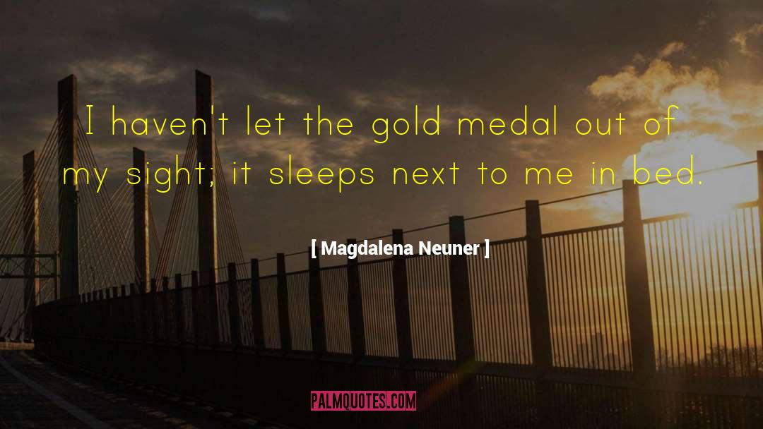 Medal quotes by Magdalena Neuner