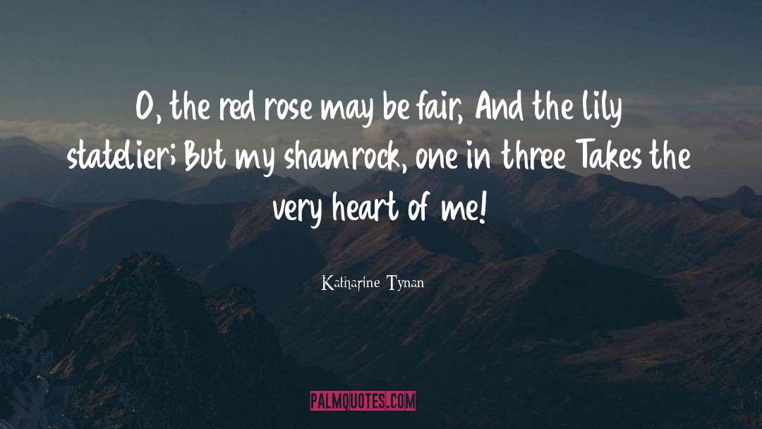 Medaled In Three quotes by Katharine Tynan