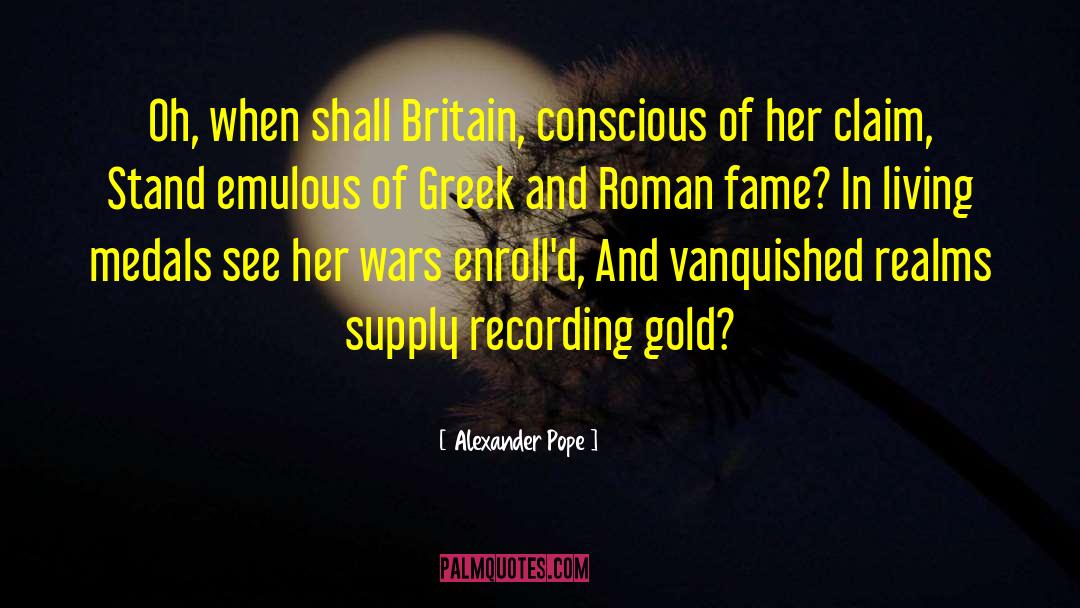 Medals quotes by Alexander Pope