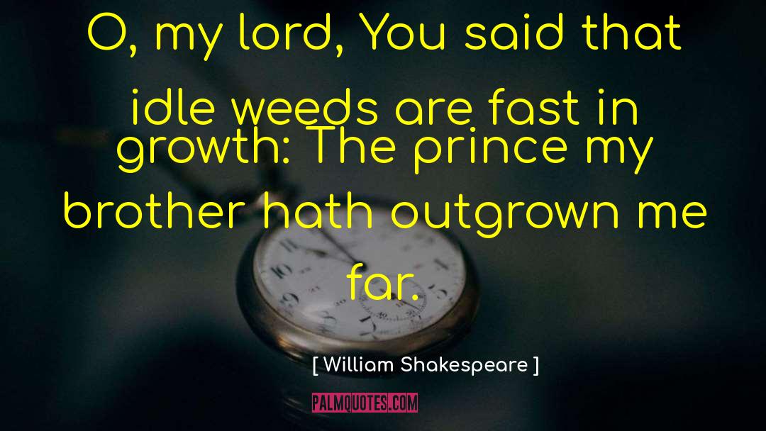 Meddlesome Weed quotes by William Shakespeare
