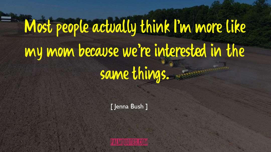 Meddling Mom quotes by Jenna Bush