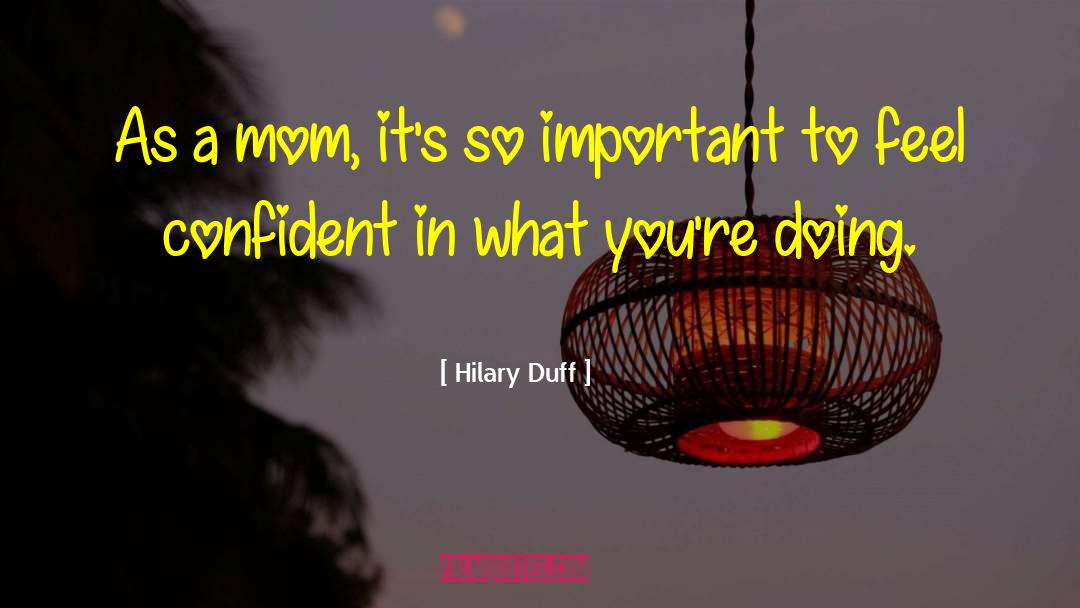 Meddling Mom quotes by Hilary Duff