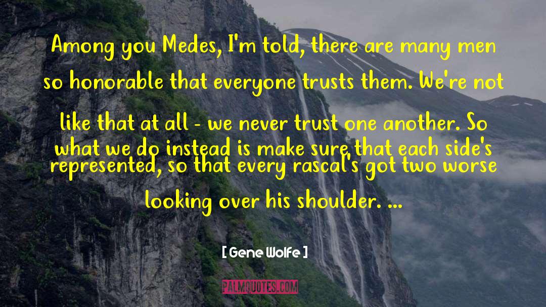 Medes quotes by Gene Wolfe