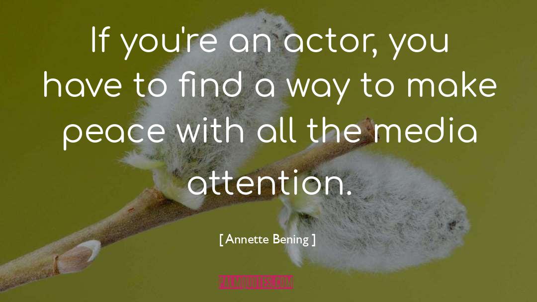 Media Attention quotes by Annette Bening