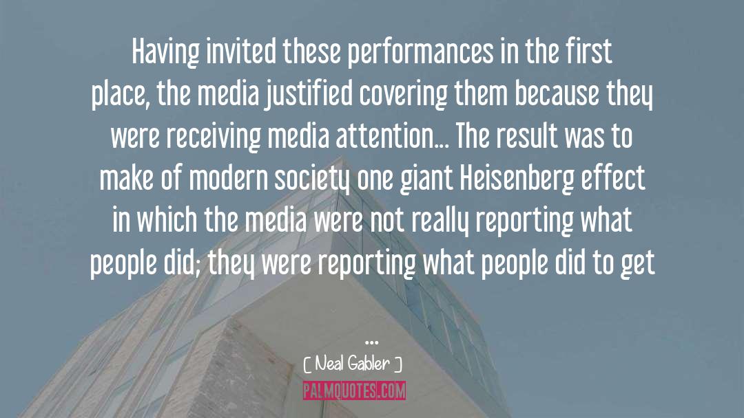 Media Attention quotes by Neal Gabler