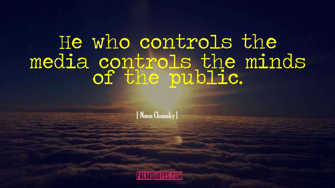 Media Control quotes by Noam Chomsky