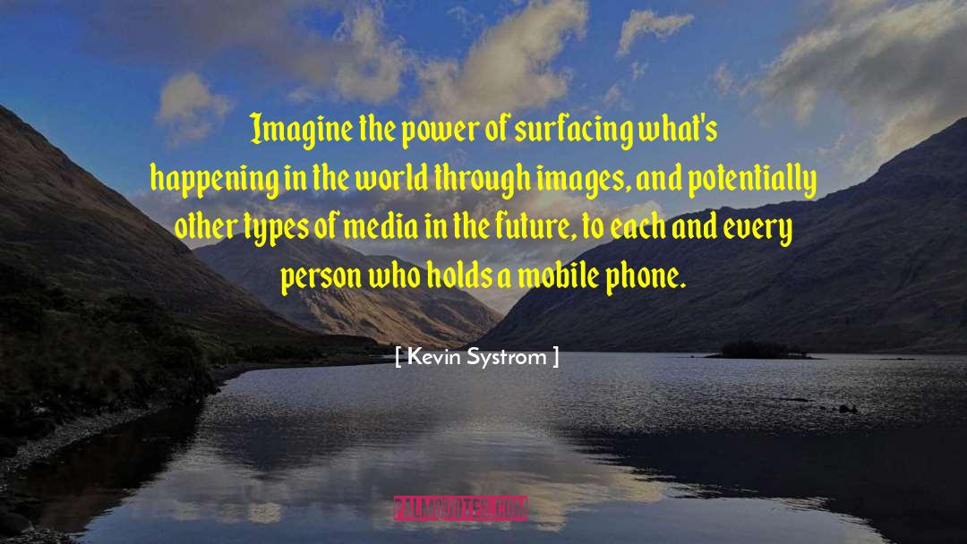 Media Distortion quotes by Kevin Systrom