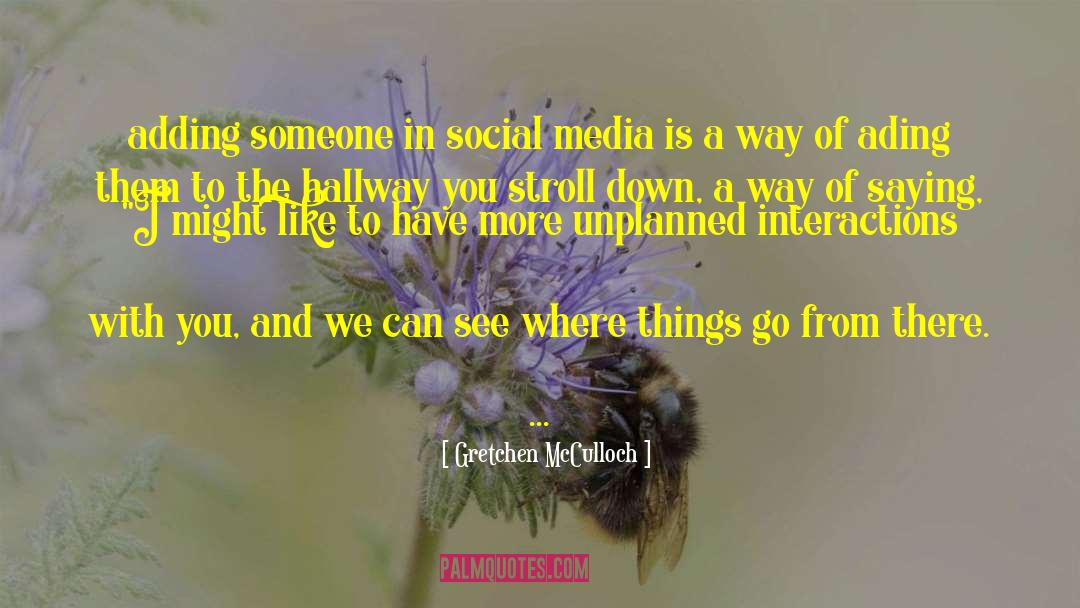 Media Distortions quotes by Gretchen McCulloch