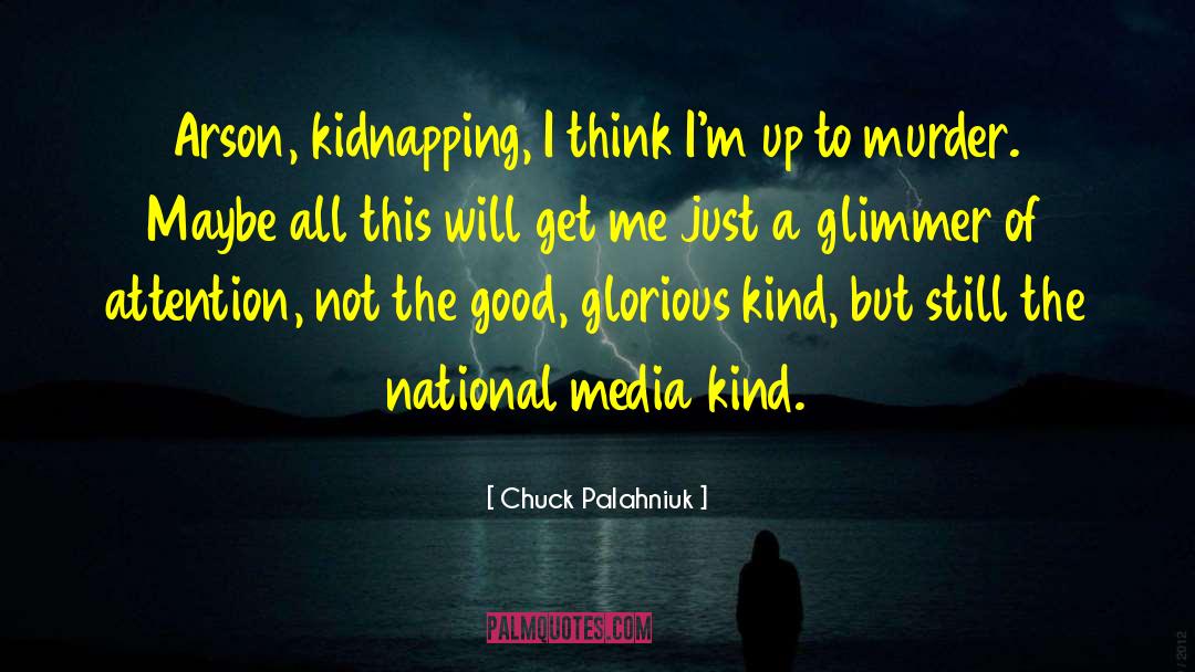 Media Propaganda quotes by Chuck Palahniuk