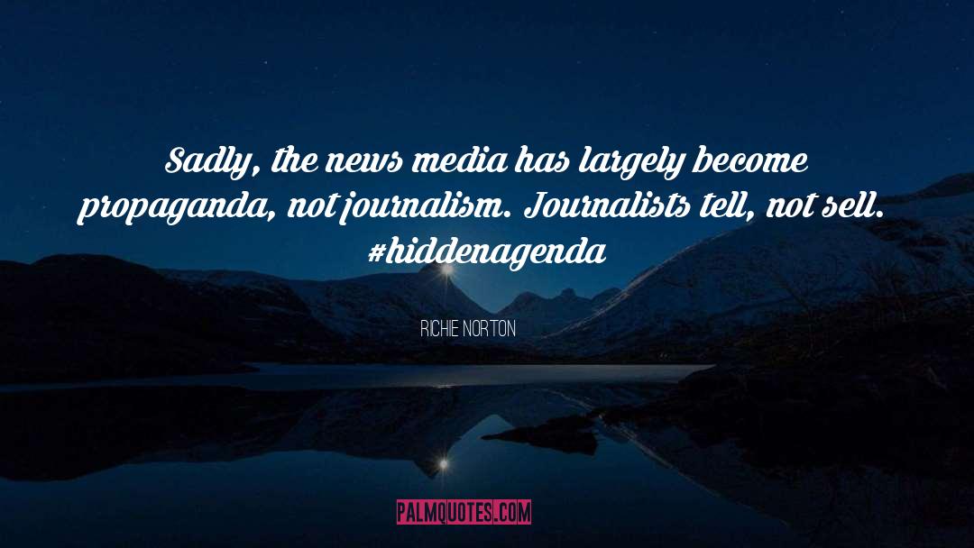 Media Propaganda quotes by Richie Norton