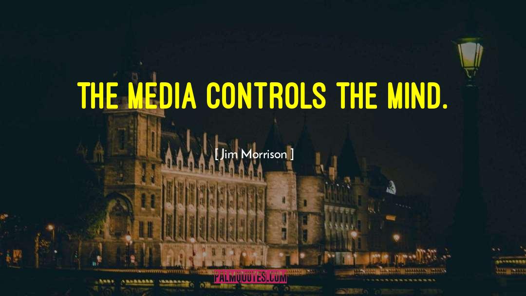 Media Violence quotes by Jim Morrison