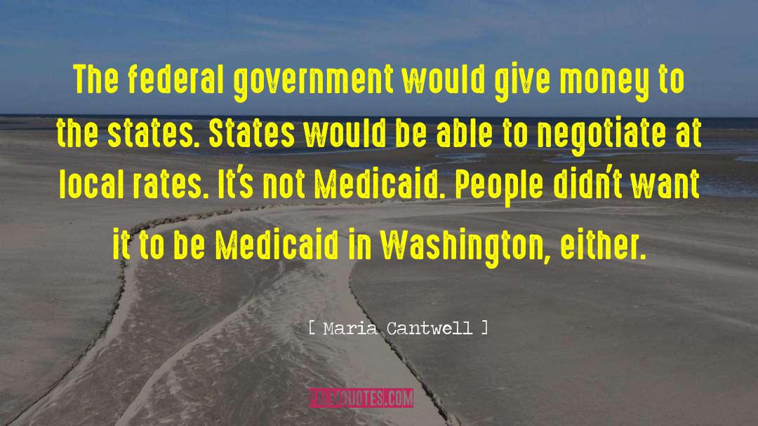 Medicaid quotes by Maria Cantwell