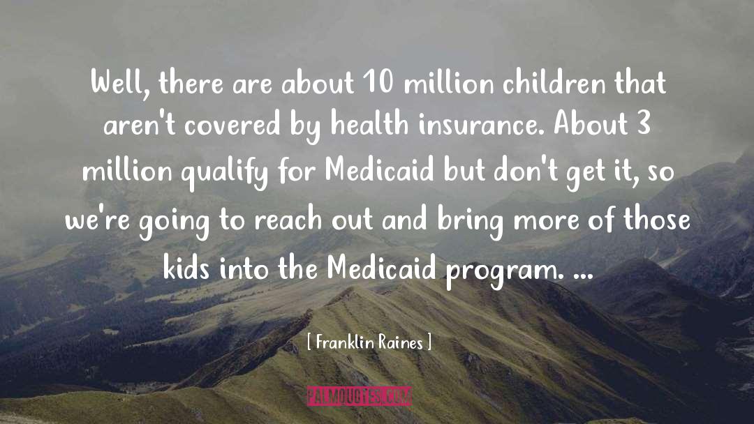 Medicaid quotes by Franklin Raines