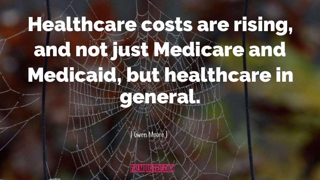 Medicaid quotes by Gwen Moore