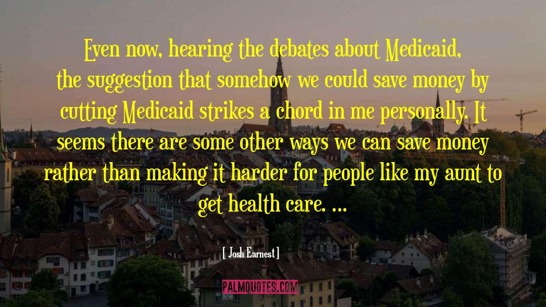 Medicaid quotes by Josh Earnest