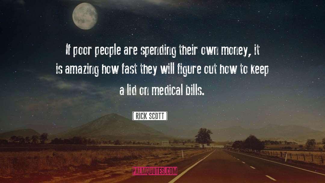 Medical Bills quotes by Rick Scott