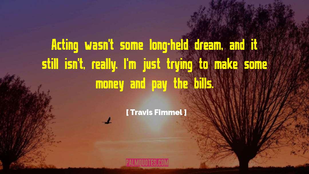 Medical Bills quotes by Travis Fimmel