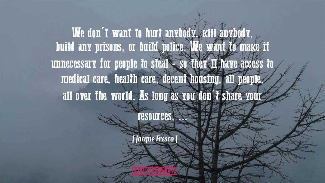 Medical Care quotes by Jacque Fresco