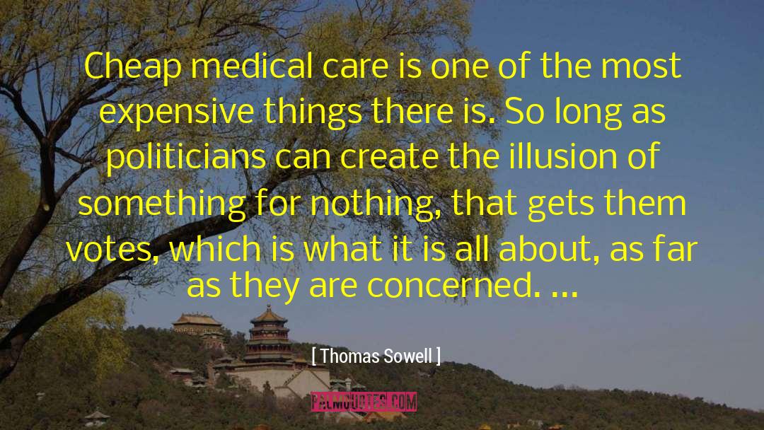 Medical Care quotes by Thomas Sowell