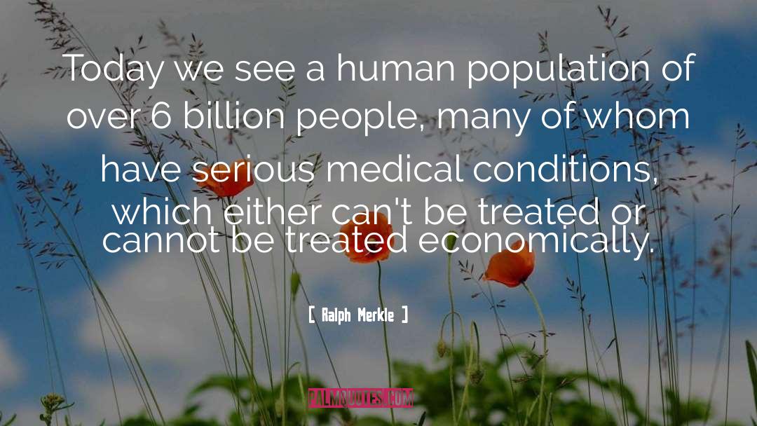 Medical Conditions quotes by Ralph Merkle