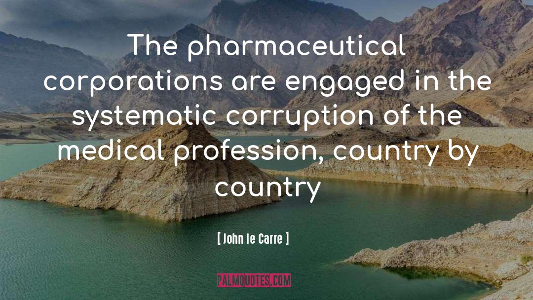 Medical Corruption quotes by John Le Carre