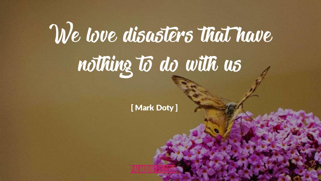 Medical Disaster quotes by Mark Doty