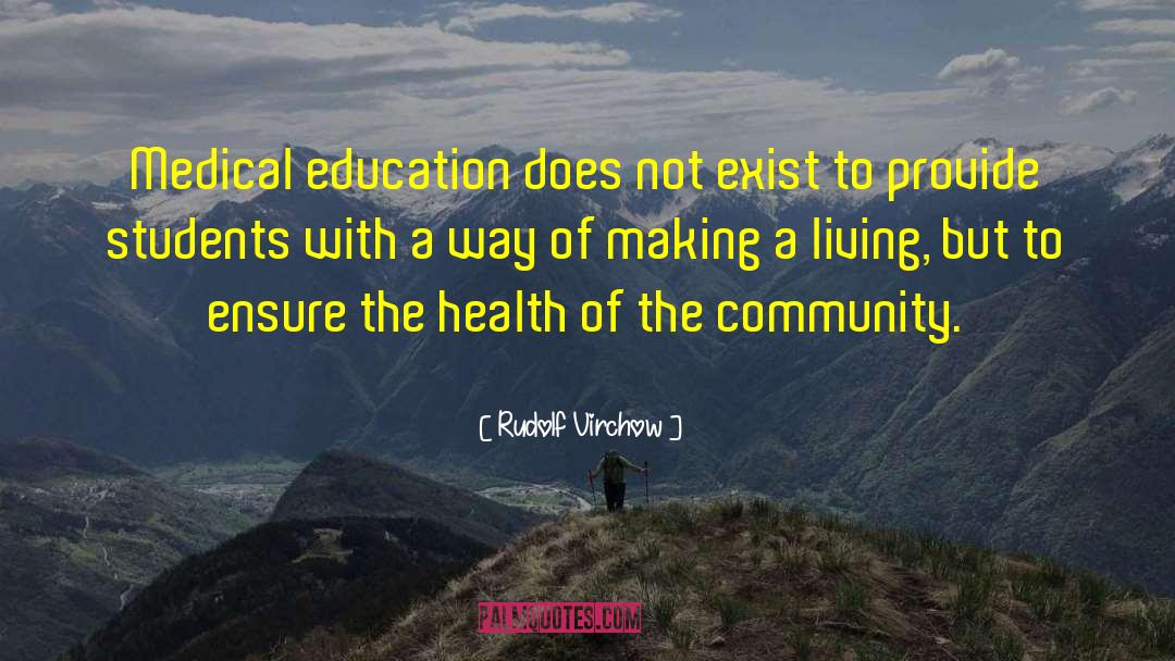 Medical Education quotes by Rudolf Virchow