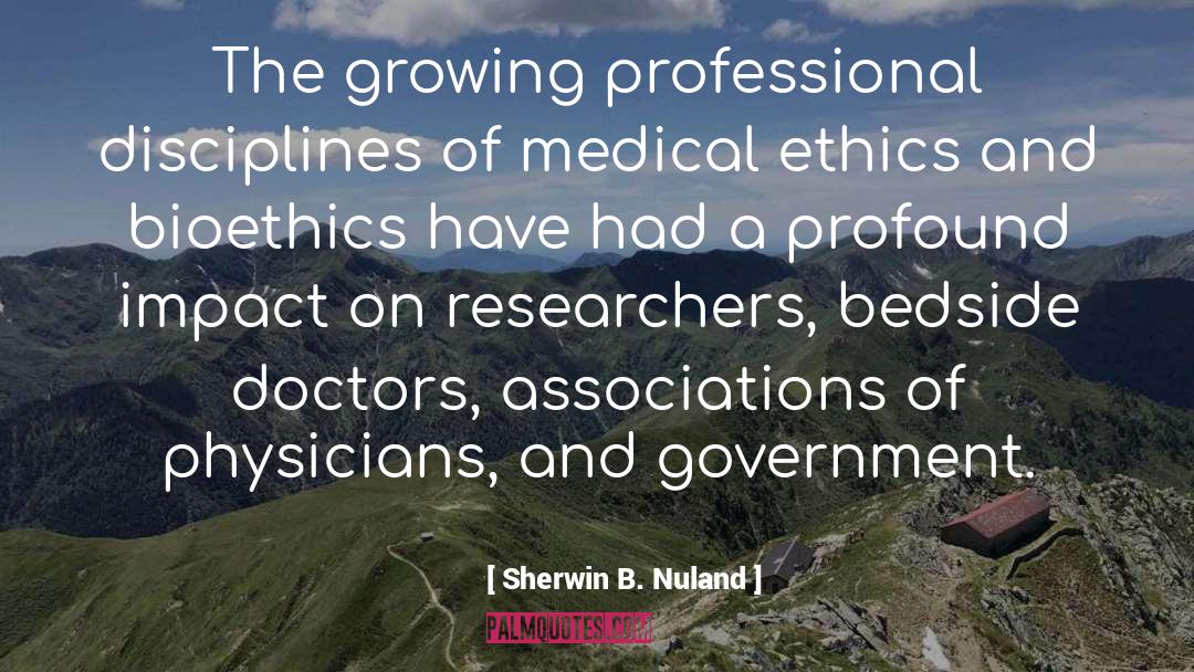 Medical Ethics quotes by Sherwin B. Nuland