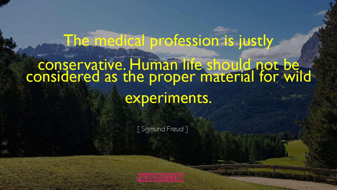 Medical Experiment quotes by Sigmund Freud