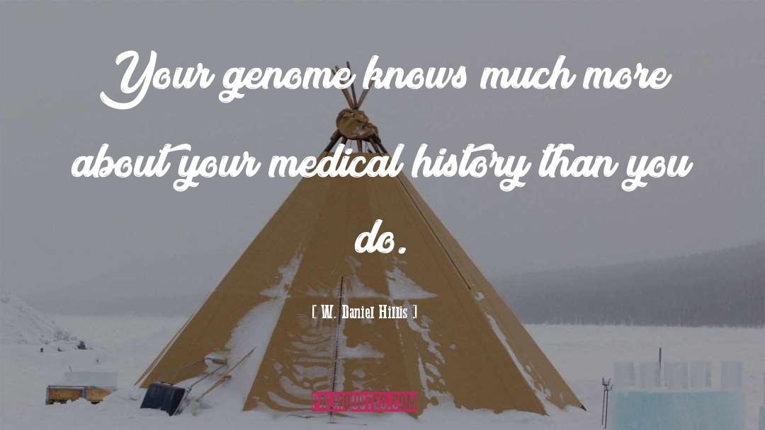 Medical History quotes by W. Daniel Hillis