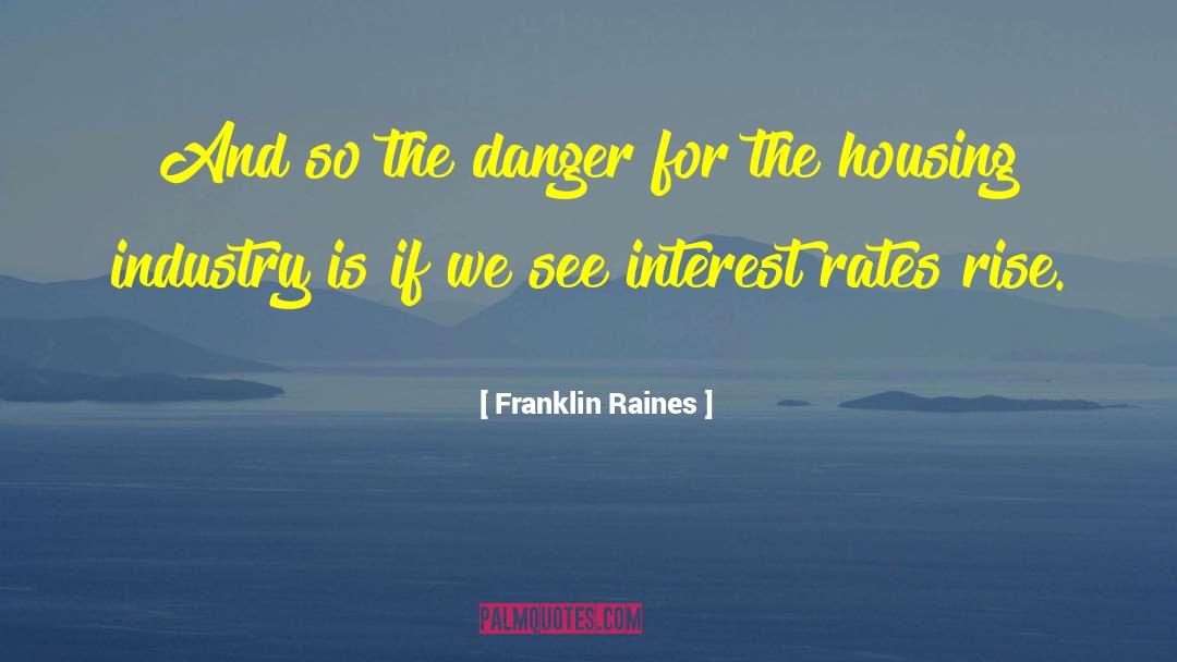 Medical Industry quotes by Franklin Raines