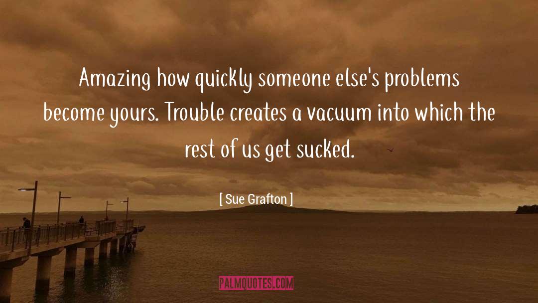 Medical Problems quotes by Sue Grafton