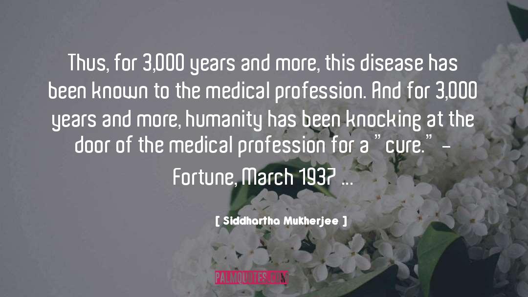 Medical Profession quotes by Siddhartha Mukherjee
