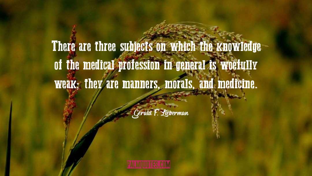 Medical Profession quotes by Gerald F. Lieberman