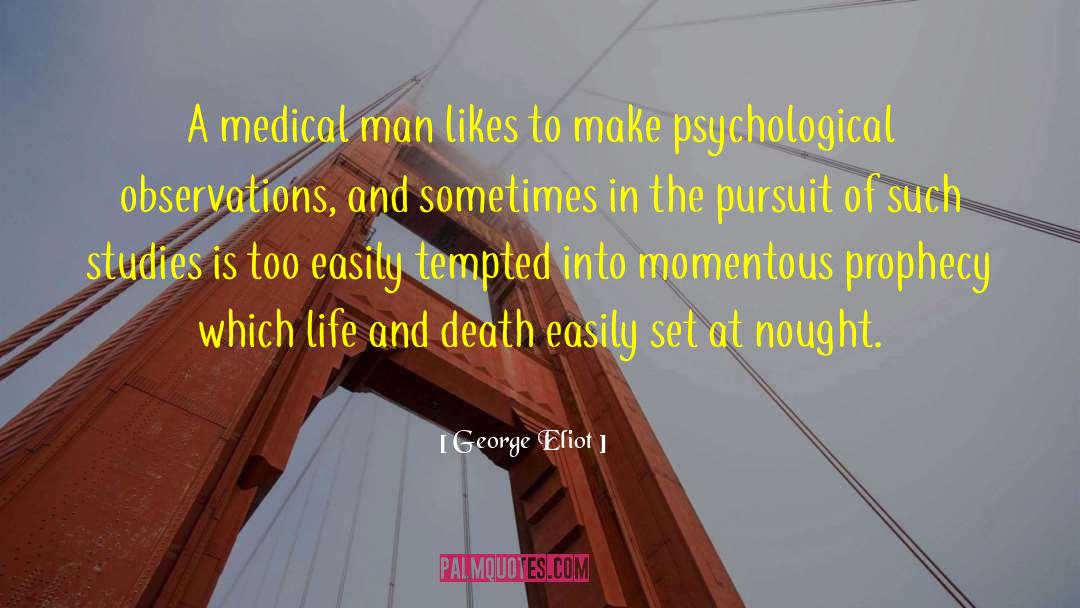 Medical Research quotes by George Eliot