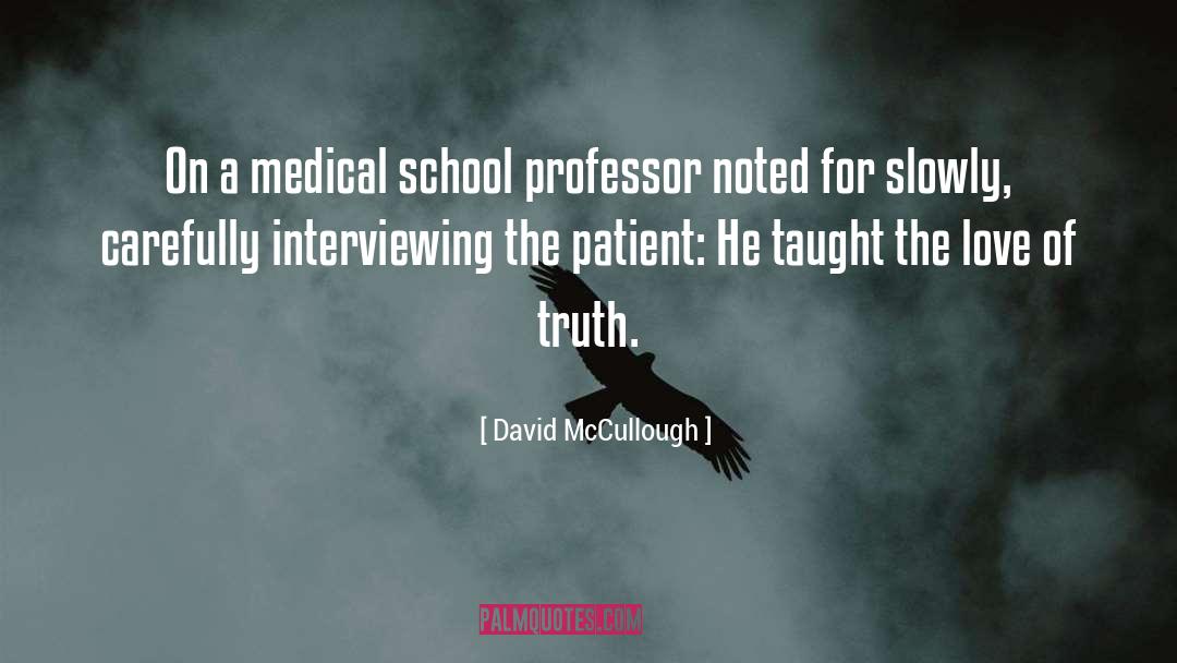Medical School quotes by David McCullough