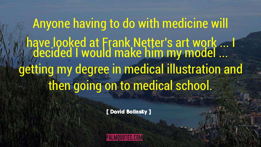 Medical School quotes by David Bolinsky