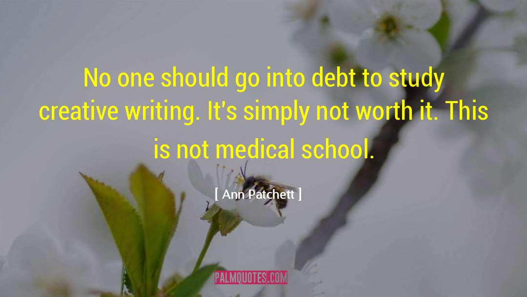 Medical School quotes by Ann Patchett