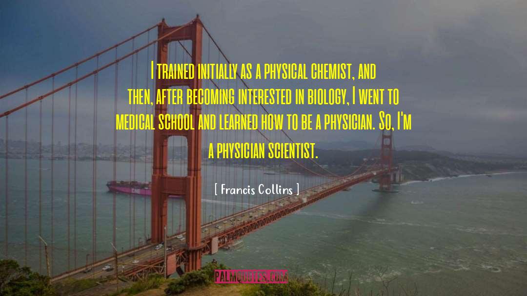 Medical School quotes by Francis Collins