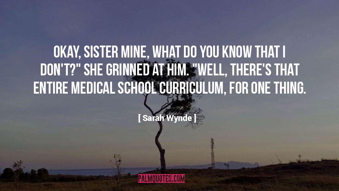 Medical School quotes by Sarah Wynde